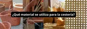 ¿Qué material se utiliza para la cestería?
